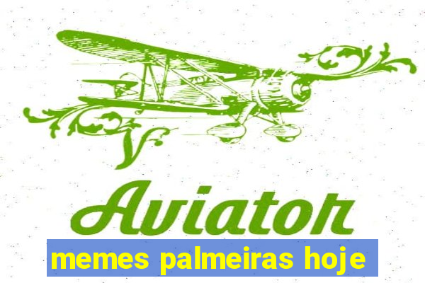 memes palmeiras hoje